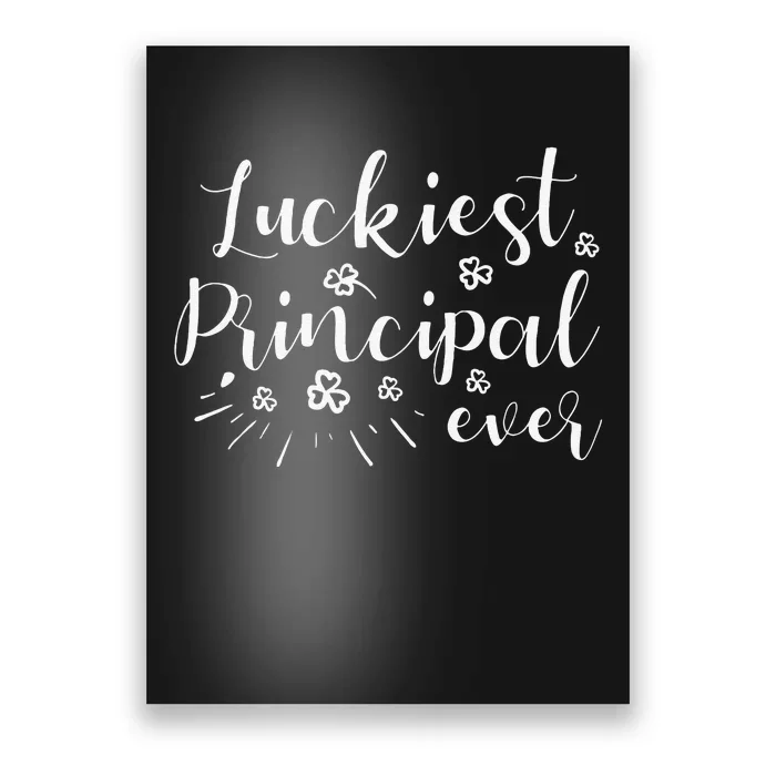 Luckiest Principal Ever Funny St Patricks Day Gift Poster