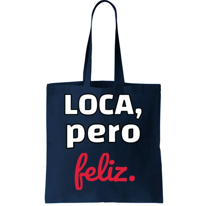 Loca Pero Feliz Funny Spanish Spanglish Crazy Girl Chola Fun Tote Bag