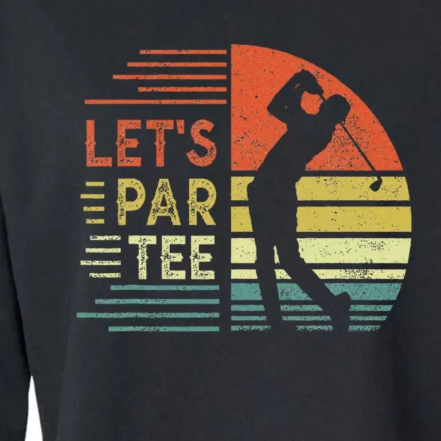 Lets Par Fathers Day Dad Party Golfer Cropped Pullover Crew