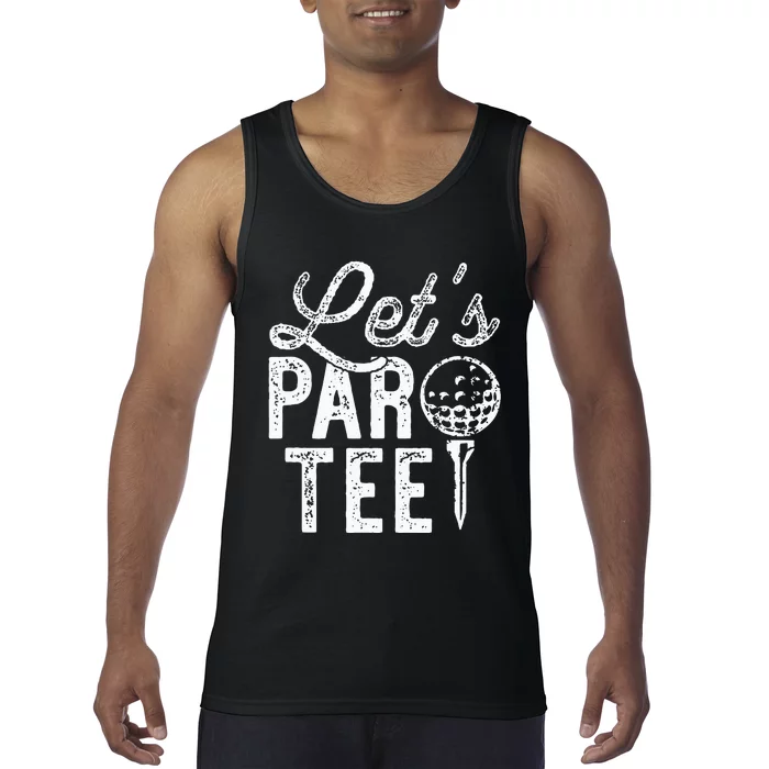 Lets Par Funny Golf Pun Dad Party Golfer Gift Tank Top