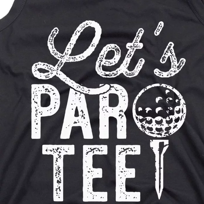 Lets Par Funny Golf Pun Dad Party Golfer Gift Tank Top