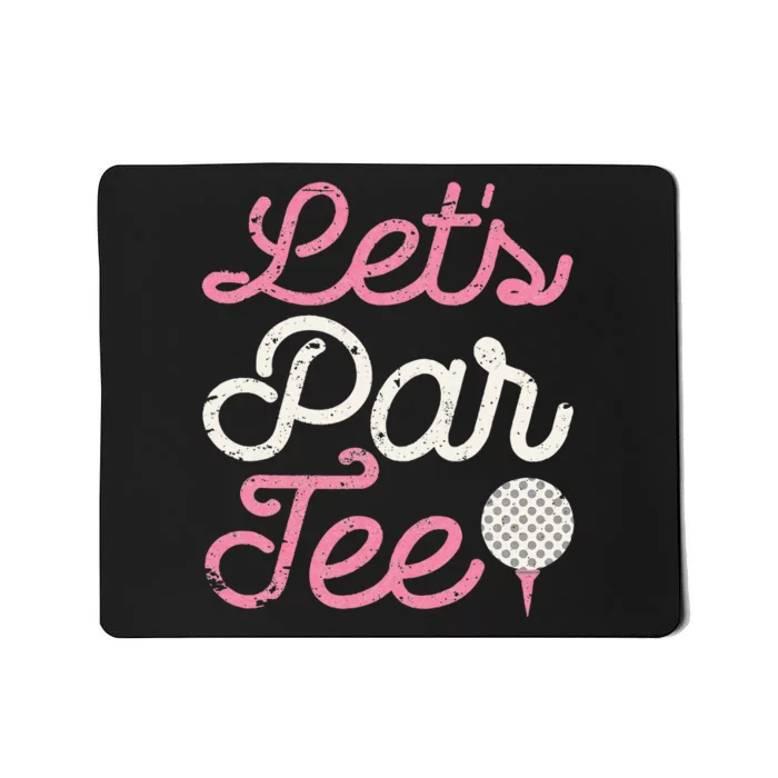 Lets Par Funny Golf Golfer Party Team Mousepad