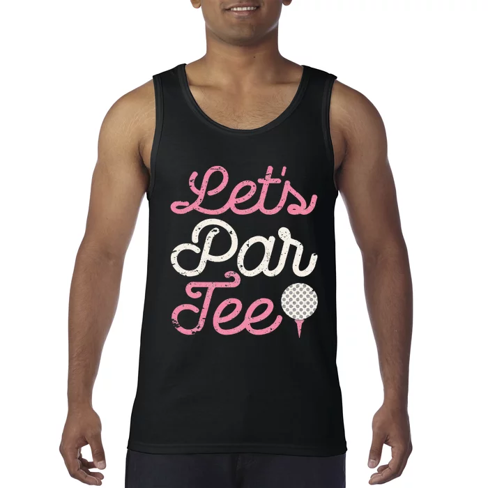 Lets Par Funny Golf Golfer Party Team Tank Top