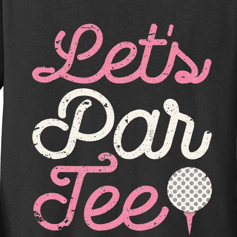 Lets Par Funny Golf Golfer Party Team Kids Long Sleeve Shirt