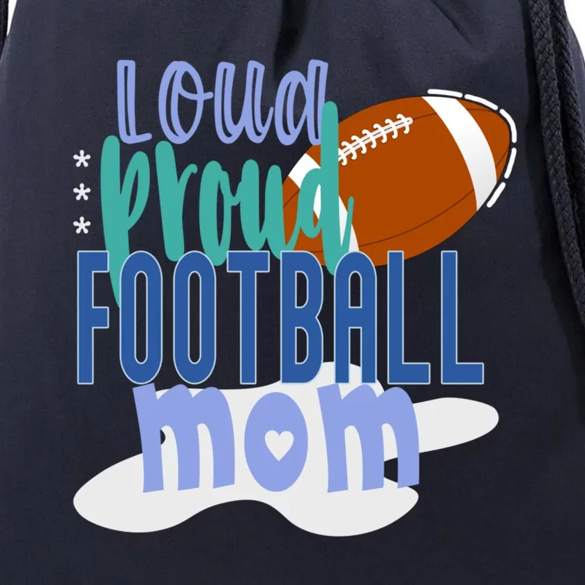 Loud Proud Football Mom Cute Gift Drawstring Bag