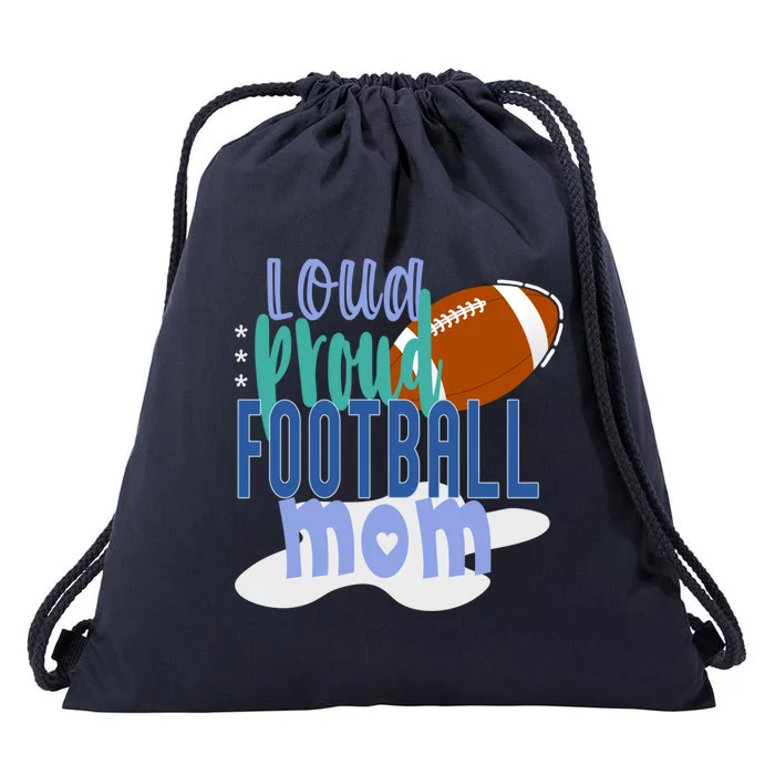 Loud Proud Football Mom Cute Gift Drawstring Bag