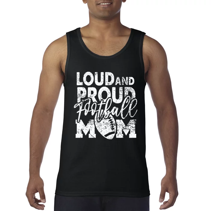 Loud & Proud Football Mom Biggest Fan Football Game Day Tank Top