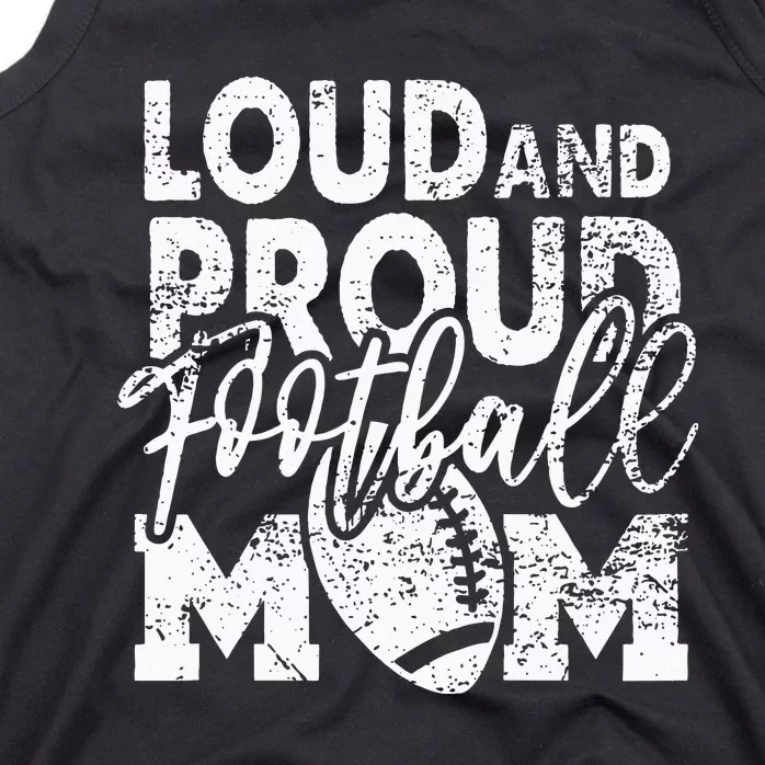 Loud & Proud Football Mom Biggest Fan Football Game Day Tank Top