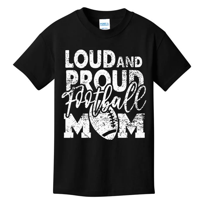 Loud & Proud Football Mom Biggest Fan Football Game Day Kids T-Shirt