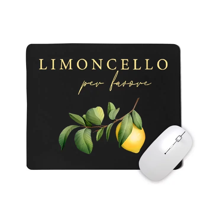 Limoncello Per Favore Mousepad