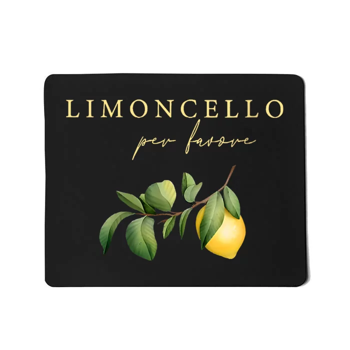 Limoncello Per Favore Mousepad