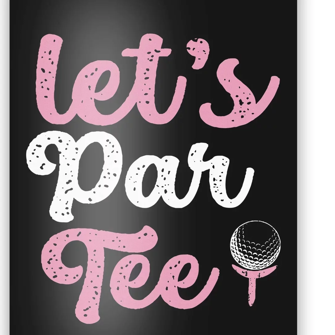 LetS Par Funny Golf Pun Golfing Quote Party Golf Ball Poster