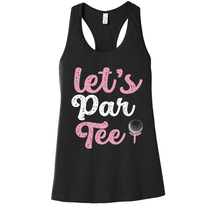 LetS Par Funny Golf Pun Golfing Quote Party Golf Ball Women's Racerback Tank