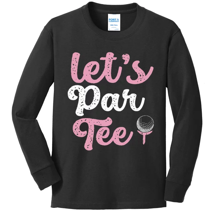 LetS Par Funny Golf Pun Golfing Quote Party Golf Ball Kids Long Sleeve Shirt