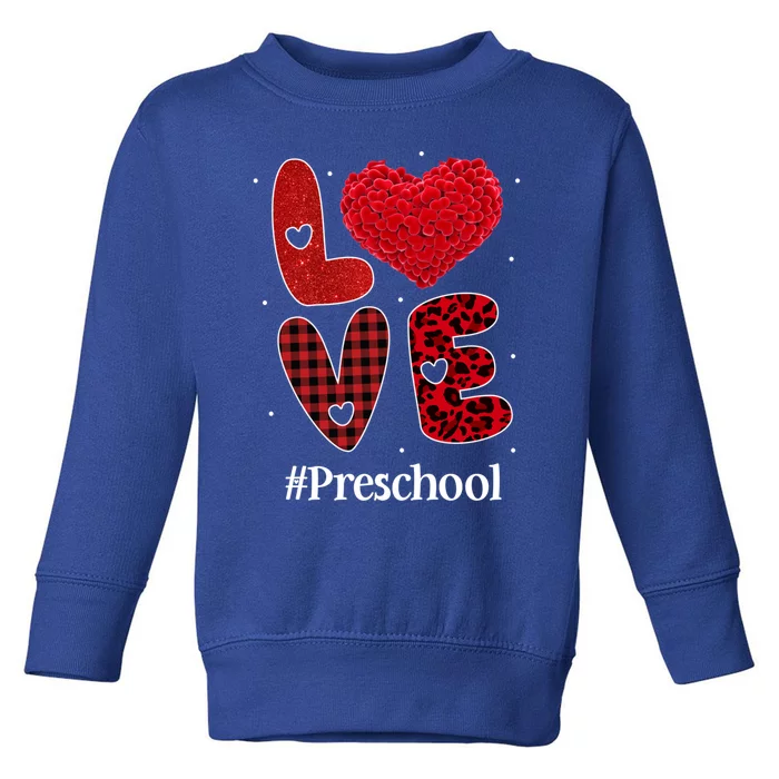 Love Preschool Grade Teacher Students Heart Valentine's Day Gift Toddler Sweatshirt