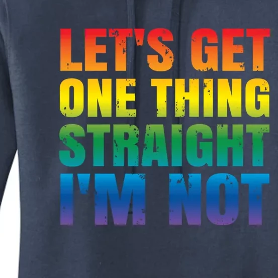 Lgbtq+ Pride Gift Get One Thing Straight IM Not Gift Women's Pullover Hoodie