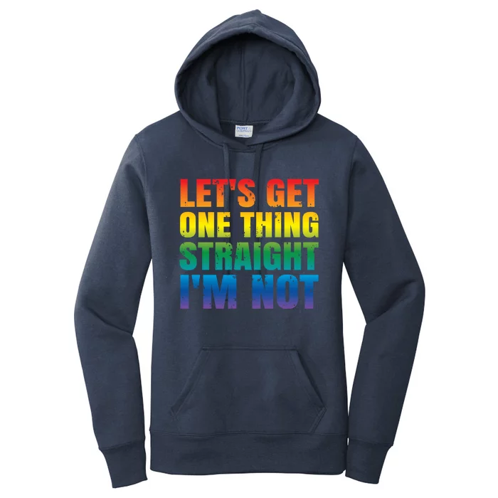 Lgbtq+ Pride Gift Get One Thing Straight IM Not Gift Women's Pullover Hoodie