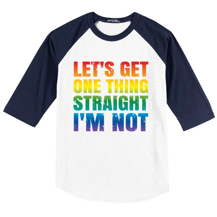 Lgbtq+ Pride Gift Get One Thing Straight IM Not Gift Baseball Sleeve Shirt