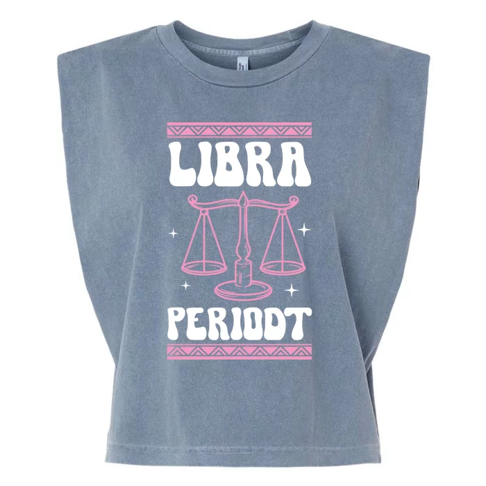 Libra Periodt Gen Z Joke Zodiac Sign Cute Astrology Cool Gift Garment-Dyed Women's Muscle Tee