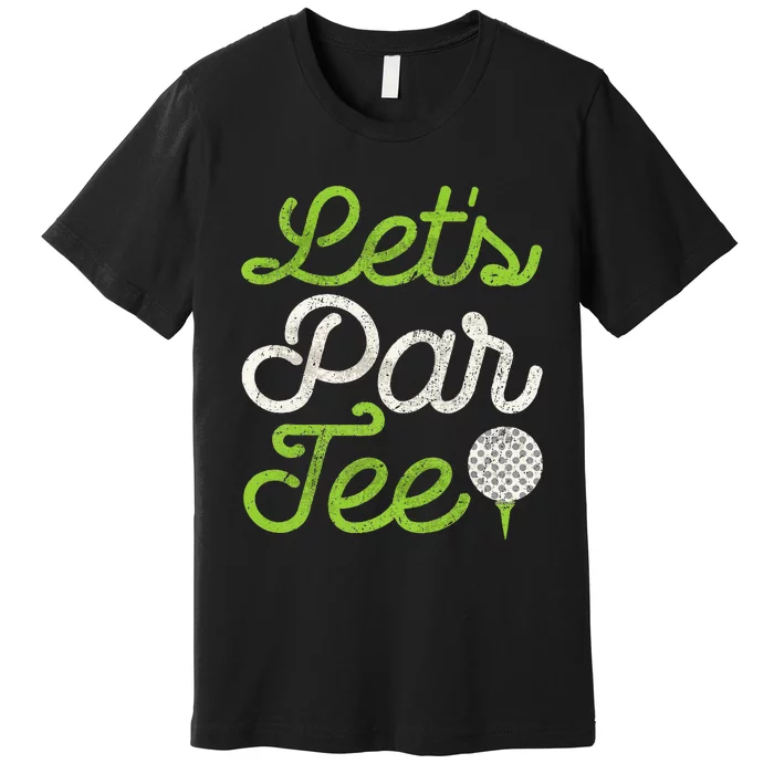 LetS Par Golf Player Golfer Dad Papa Premium T-Shirt