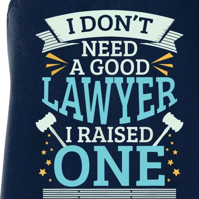 Lawyer Parents Gifts I Dont Need A Good Lawyer Women's Racerback Tank