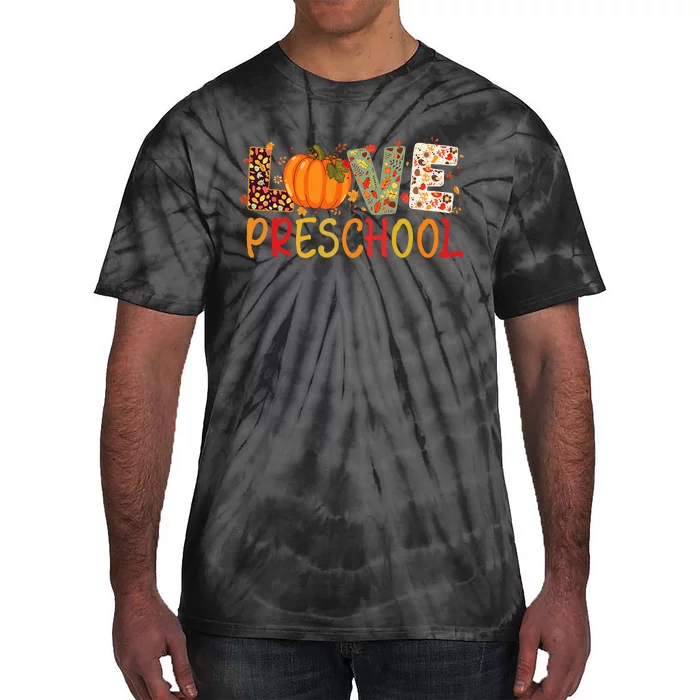 Love Preschool Happy Fall Thanksgiving Women Teacher Tie-Dye T-Shirt