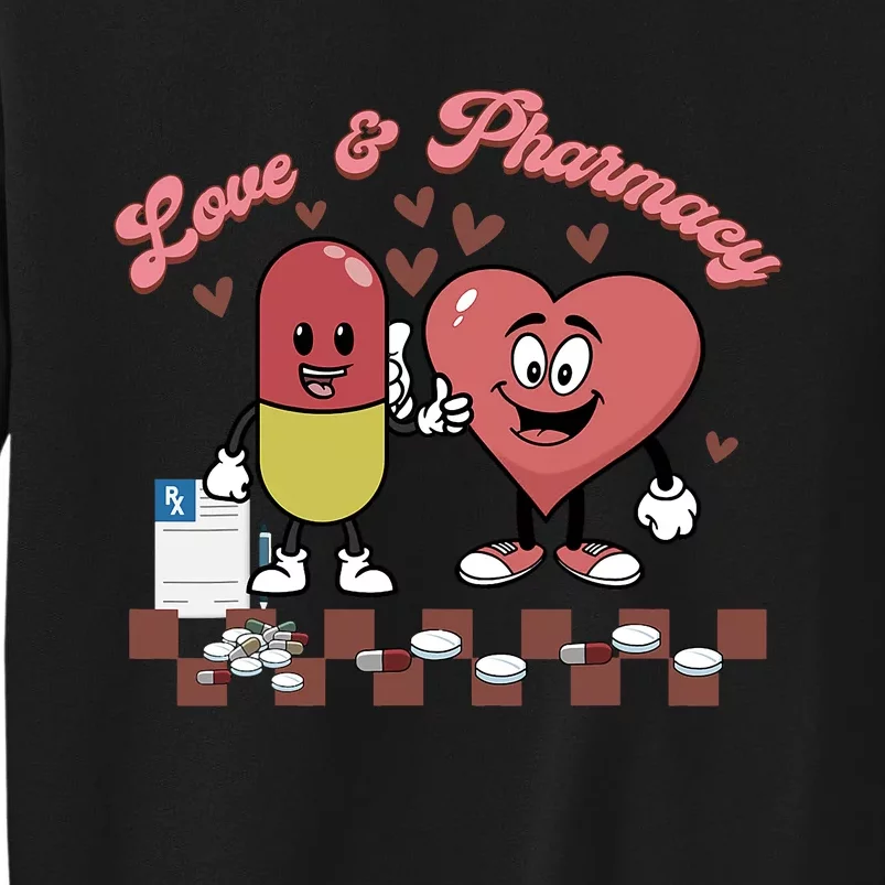 Love & Pharmacy Happy Valentines Day Funny Pharmacist Tall Sweatshirt