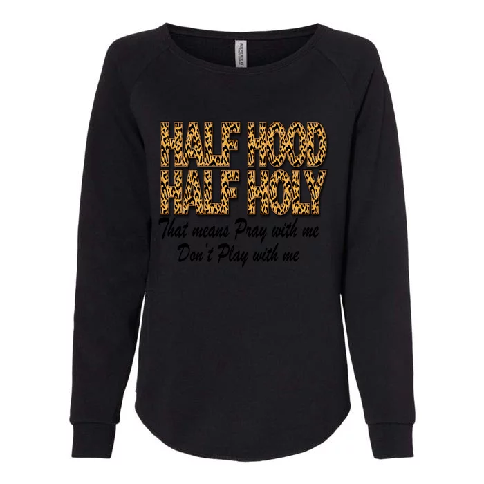 Leopard Print Half Hood Half Holy Cheetah Print Gift Womens California Wash Sweatshirt