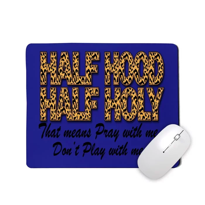 Leopard Print Half Hood Half Holy Cheetah Print Gift Mousepad