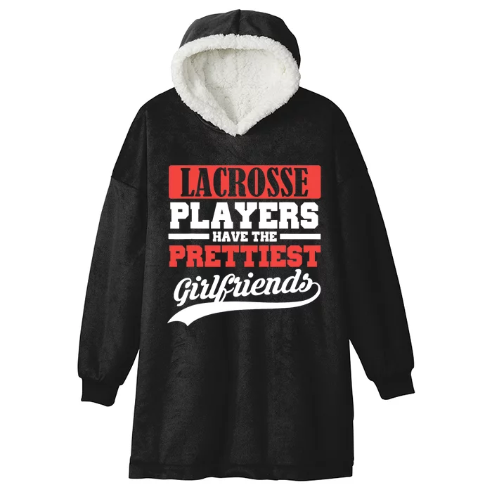 Lacrosse players have the prettiest girlfriends Hooded Wearable Blanket