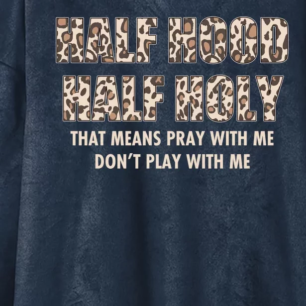 Leopard Print Half Hood Half That Means Pray With Me Dont Play With Me Hooded Wearable Blanket