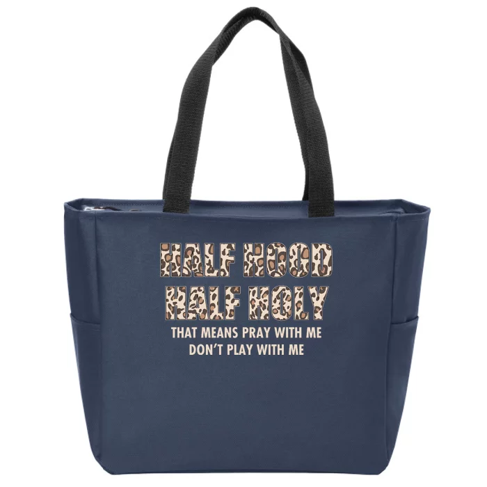 Leopard Print Half Hood Half That Means Pray With Me Dont Play With Me Zip Tote Bag