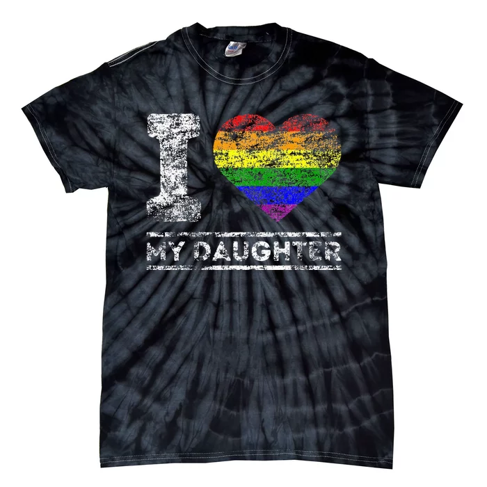 LGBT Pride I Love My Daughter Rainbow Support Family Lover Tie-Dye T-Shirt