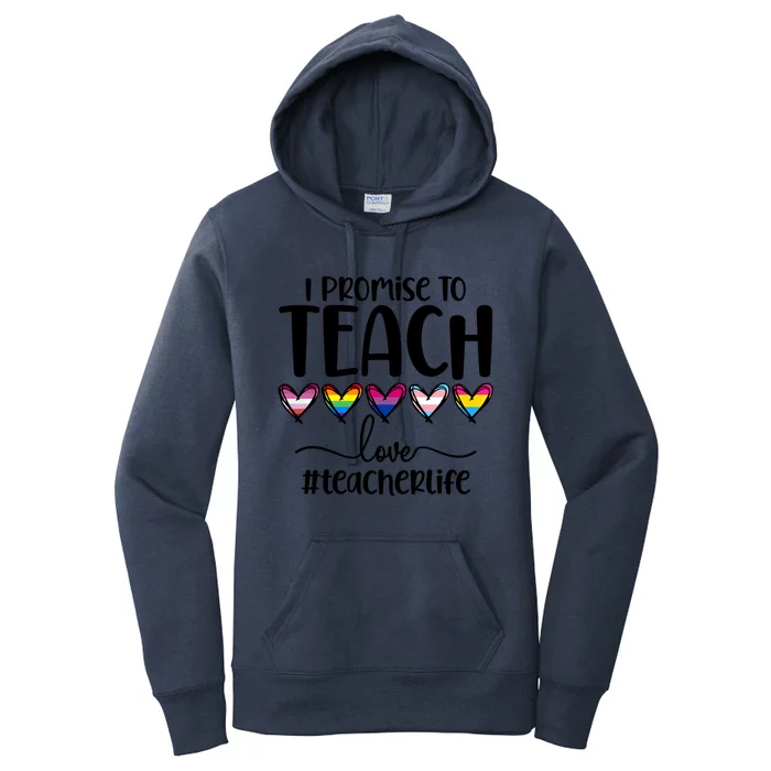 Lgbtq Pride I Promise To Teach Love Teacher Life Gift Women's Pullover Hoodie