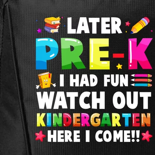 Later PreK I Had Fun Watch Out Kindergarten Here I Come Great Gift City Backpack