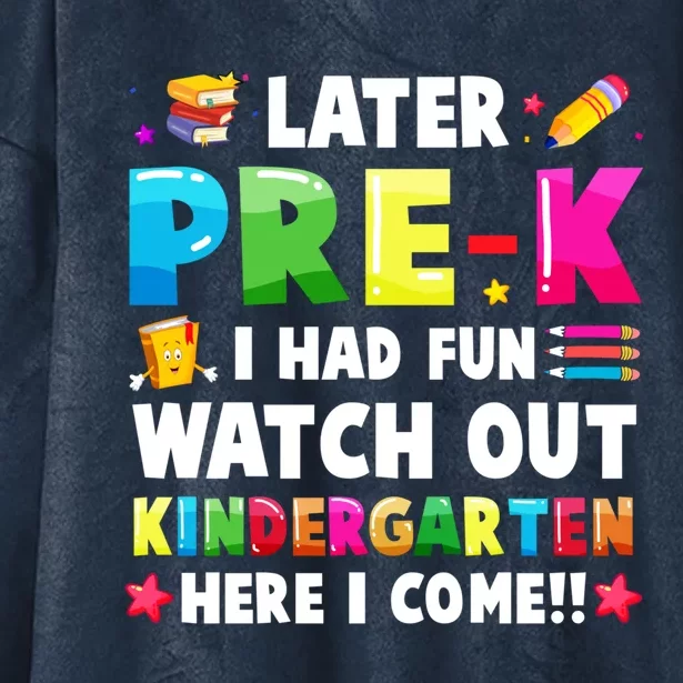 Later PreK I Had Fun Watch Out Kindergarten Here I Come Great Gift Hooded Wearable Blanket