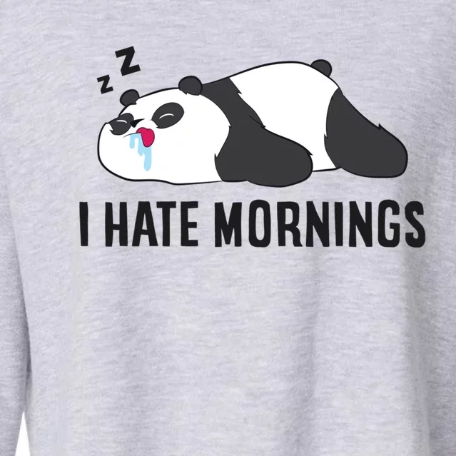 Lazy Panda I Hate Mornings Funny Panda Sleeping Pyjama Gift Cropped Pullover Crew