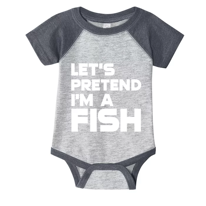 LetS Pretend IM A Fish Funny Halloween Infant Baby Jersey Bodysuit