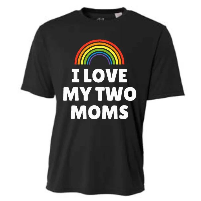 Lgbt Pride I Love My Two Moms Cooling Performance Crew T-Shirt