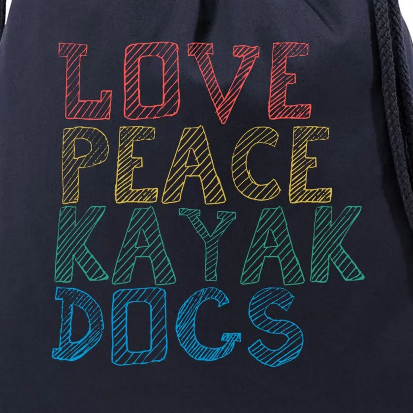 Love Peace Kayak Dogs Kayaking For Kayaker Whitewater Cute Gift Drawstring Bag