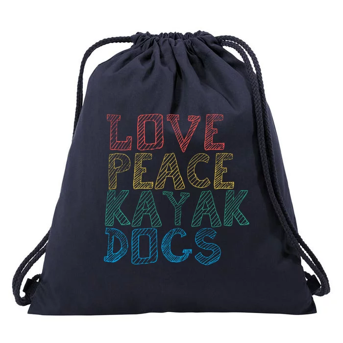 Love Peace Kayak Dogs Kayaking For Kayaker Whitewater Cute Gift Drawstring Bag