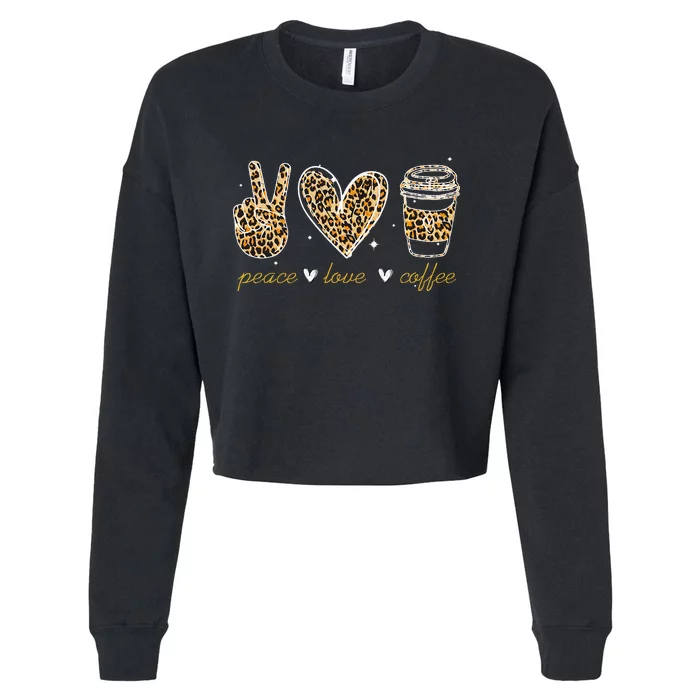 Leopard Peace Love Coffee Lovers Hippie Gifts Cropped Pullover Crew