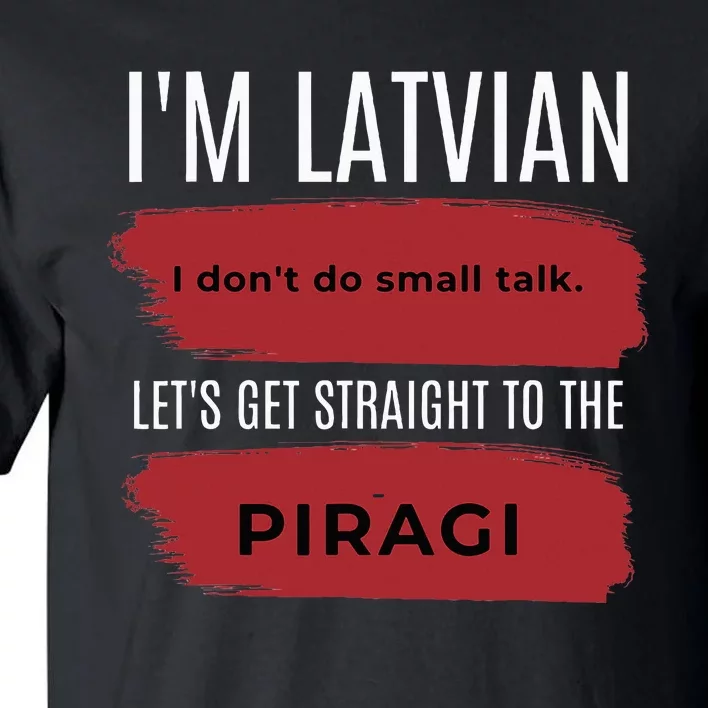 Latvian Pride Latvia Souvenir Piragi Latvian Favorite Food Tall T-Shirt