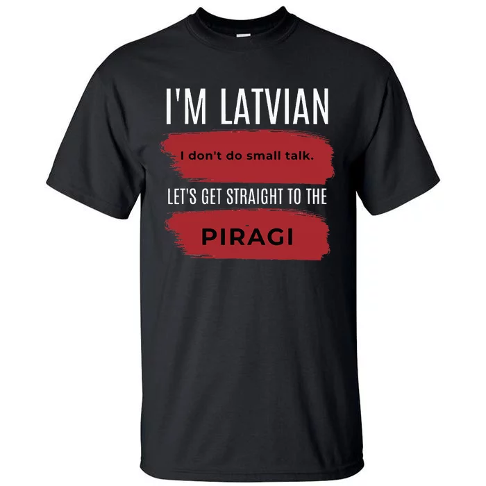 Latvian Pride Latvia Souvenir Piragi Latvian Favorite Food Tall T-Shirt