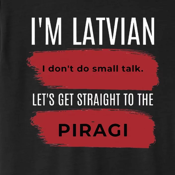 Latvian Pride Latvia Souvenir Piragi Latvian Favorite Food ChromaSoft Performance T-Shirt