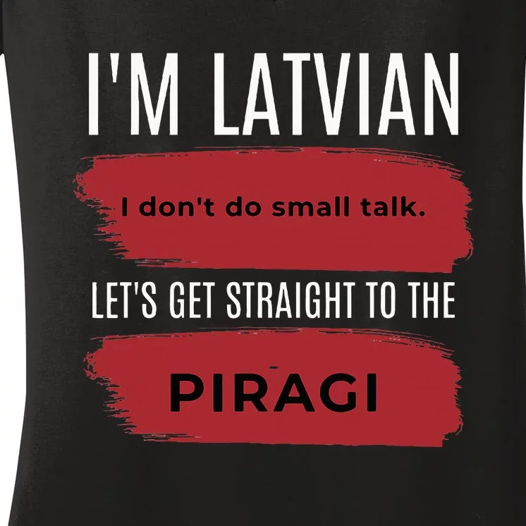 Latvian Pride Latvia Souvenir Piragi Latvian Favorite Food Women's V-Neck T-Shirt