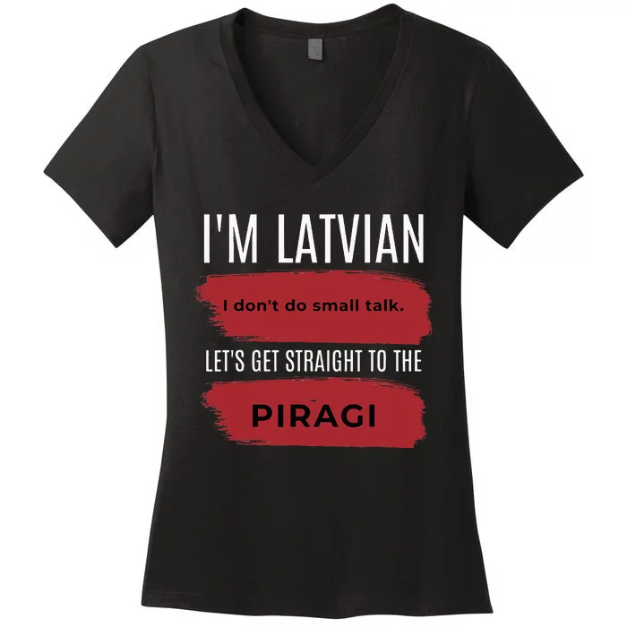 Latvian Pride Latvia Souvenir Piragi Latvian Favorite Food Women's V-Neck T-Shirt