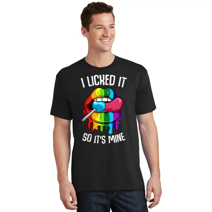 LGBT Pride LGBTQ I Licked It So Its Mine Sexy Rainbow Lips Gift T-Shirt