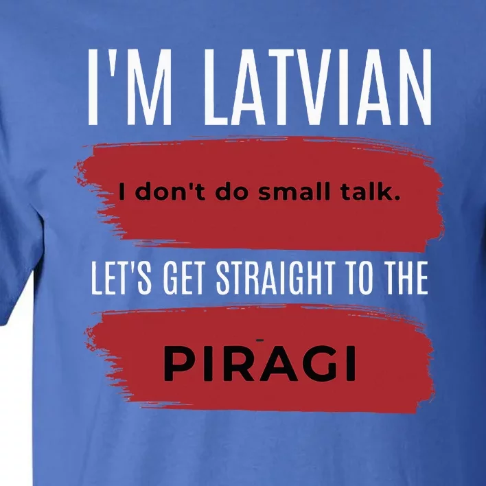 Latvian Pride Latvia Souvenir Piragi Latvian Favorite Food Tall T-Shirt