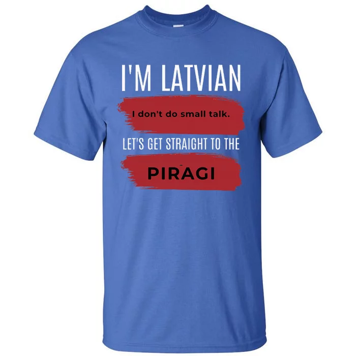 Latvian Pride Latvia Souvenir Piragi Latvian Favorite Food Tall T-Shirt